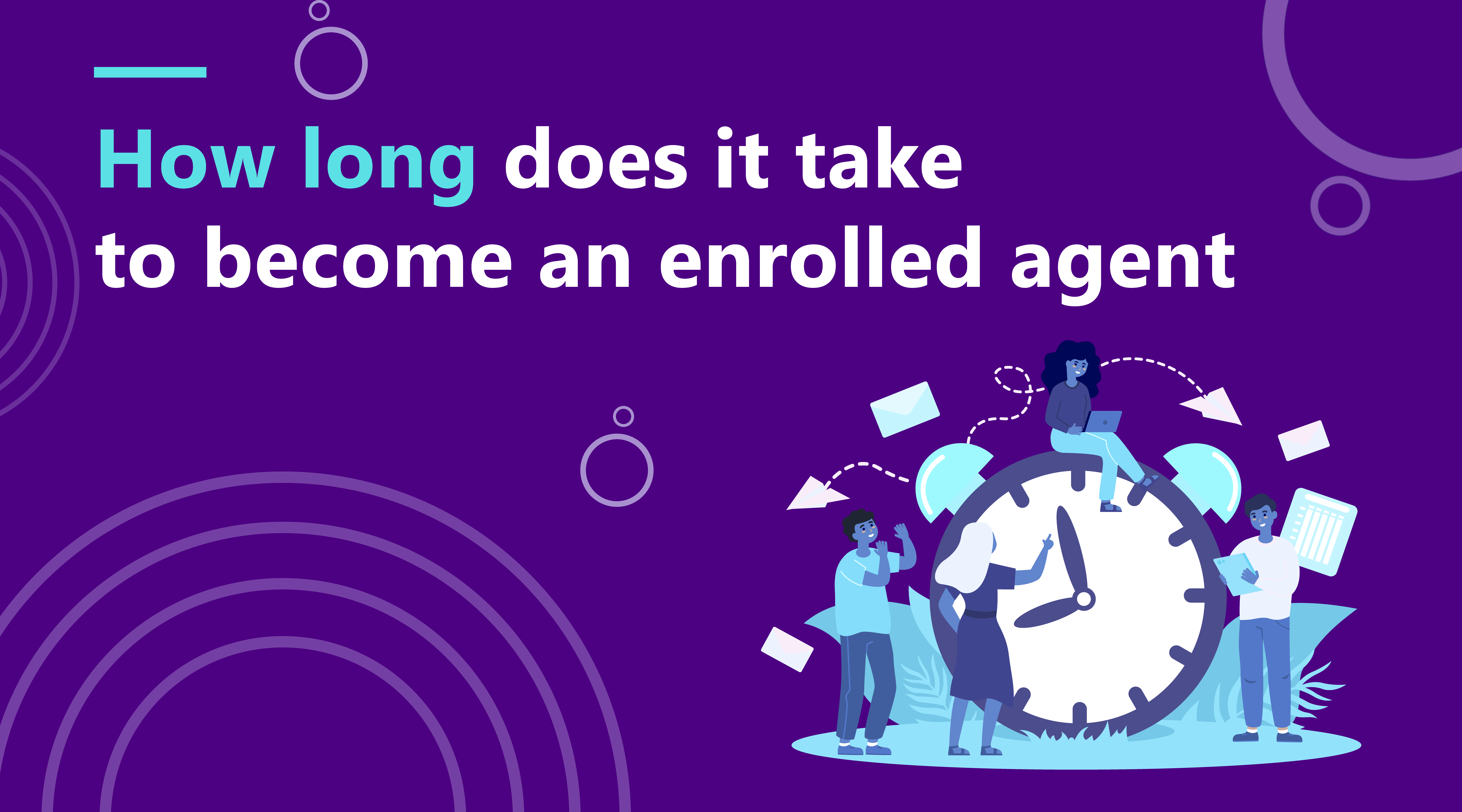 How Long Does it Take to Become an Enrolled Agent?