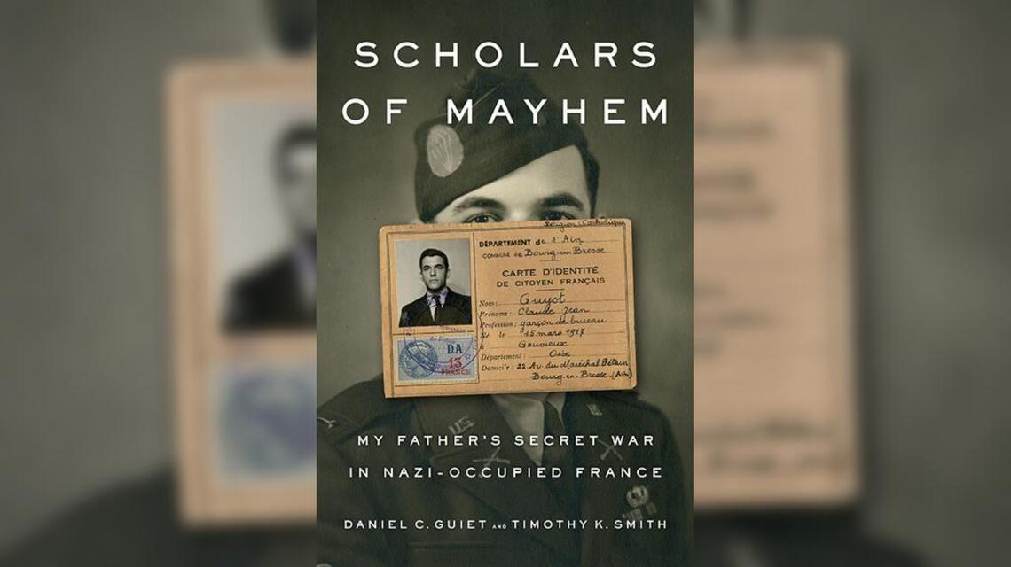 From “Scholars of Mayhem: My Father’s Secret War in Nazi Occupied France”