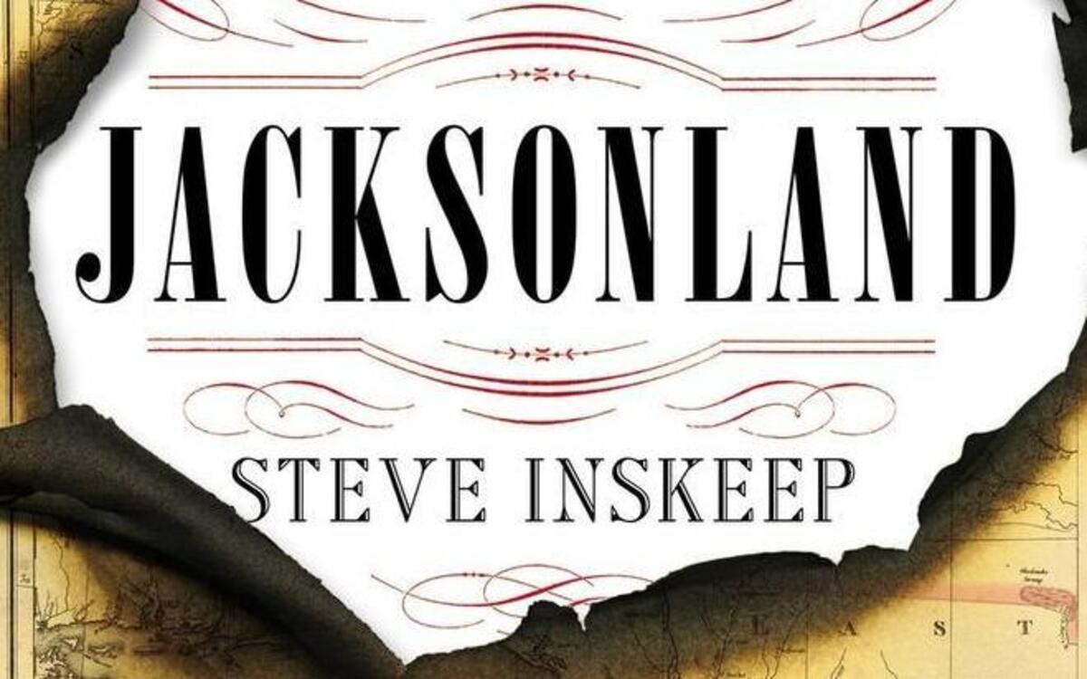 
“Jacksonland” by Steve Inskeep 
