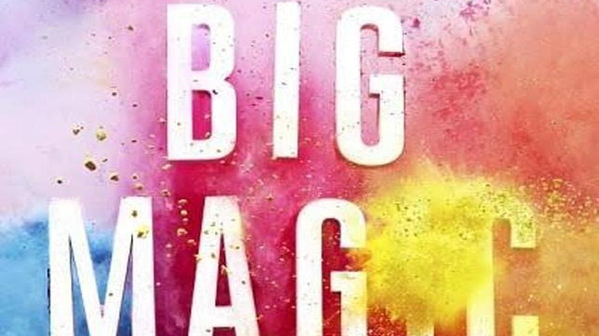 
“Big Magic,” by Elizabeth Gilbert
