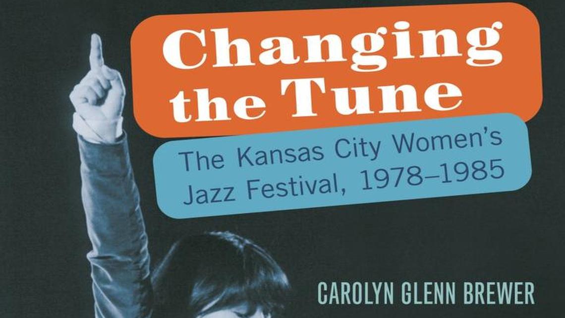 Carolyn Glenn Brewer’s “Changing the Tune” records some KC jazz history that should never be forgotten.