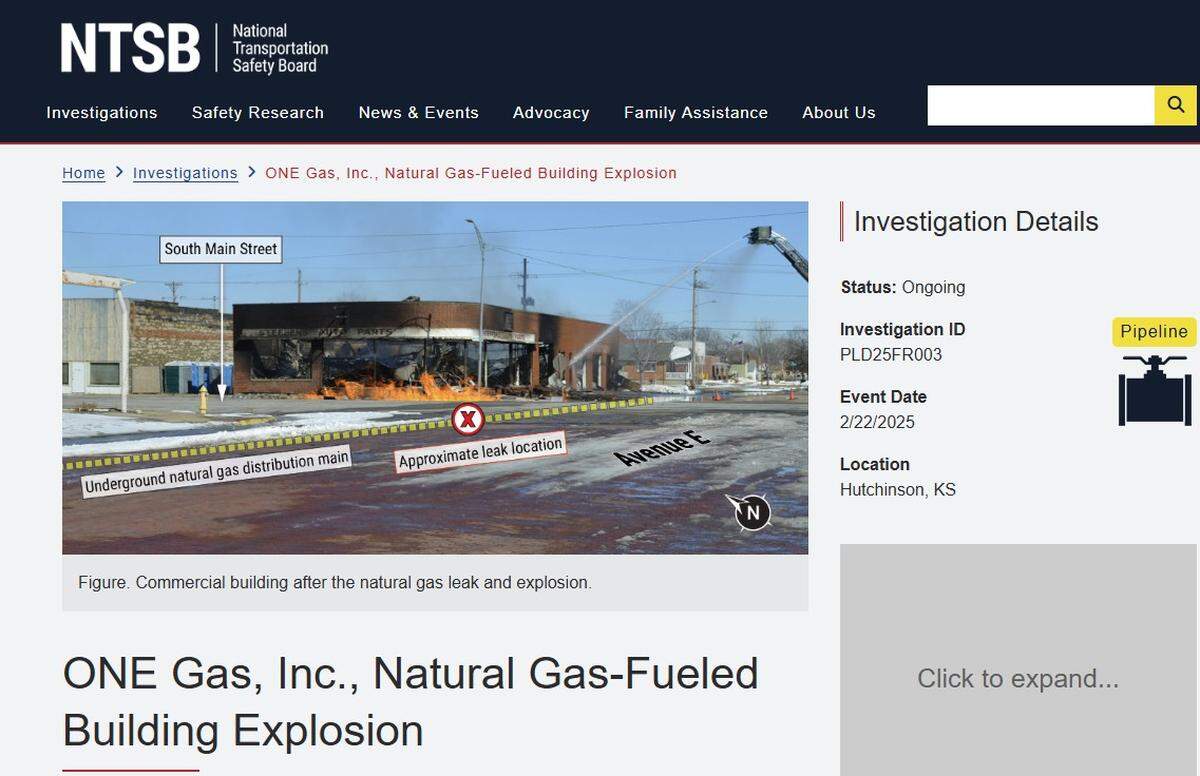 Among its few pipeline investigations, the NTSB investigated a natural gas leak that on Feb, 22, 2025, caused a commercial building in Hutchinson, Kan., to explode and the the surrounding community to be evacuated. No one was killed.