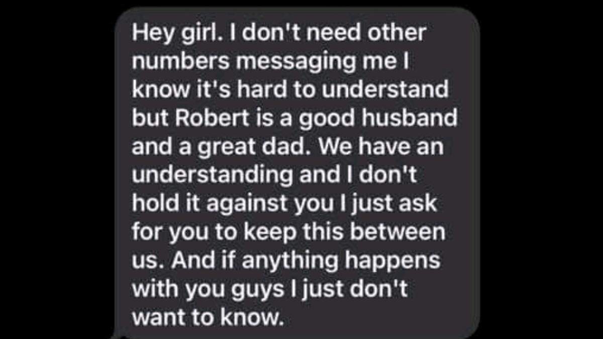“I know it’s hard to understand but Robert is a good husband and a great dad,” reads one alleged  text from Lissette Vargas to an 18-year-old girl.