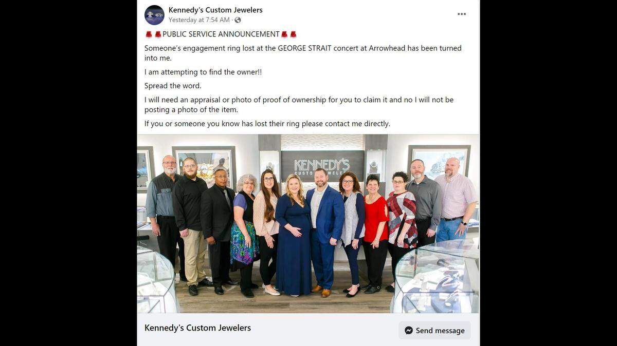Kennedy Custom Jewelers in Blue Springs is looking to reunite a diamond wedding ring to the person who lost it at the George Strait Concert at Arrowhead stadium on Saturday. The jewelry store has placed notices on social media including Facebook.