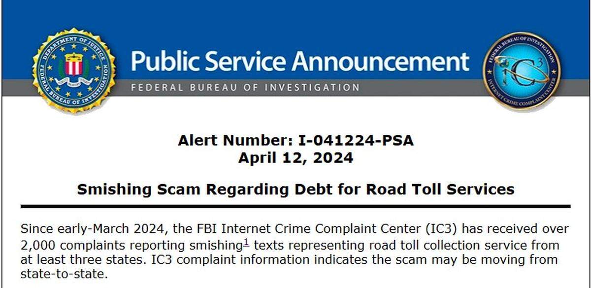 In April the FBI sent out a smishing alert on texts aimed at fooling people into paying false tolls.