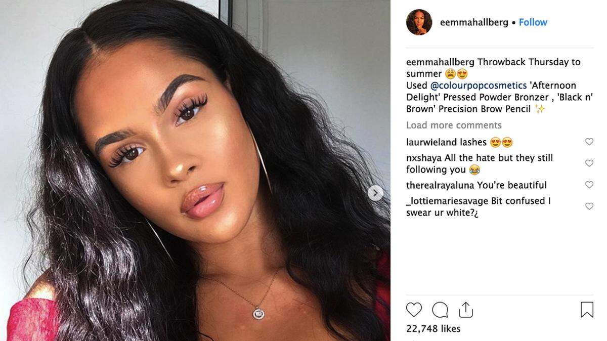 People thought Swedish model Emma Hallberg was black or mixed race, based on the photos the social media influencer posted of herself on Instagram that show her with extremely dark skin and sometimes braided hair.