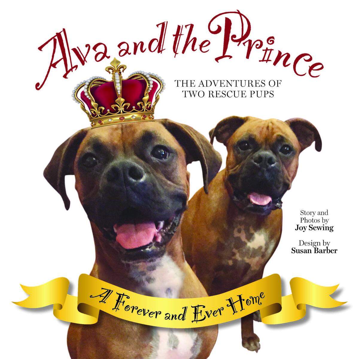 “Ava and the Prince: The Adventures of Two Rescue Pups” by Joy Sewing is written for ages 4-8.