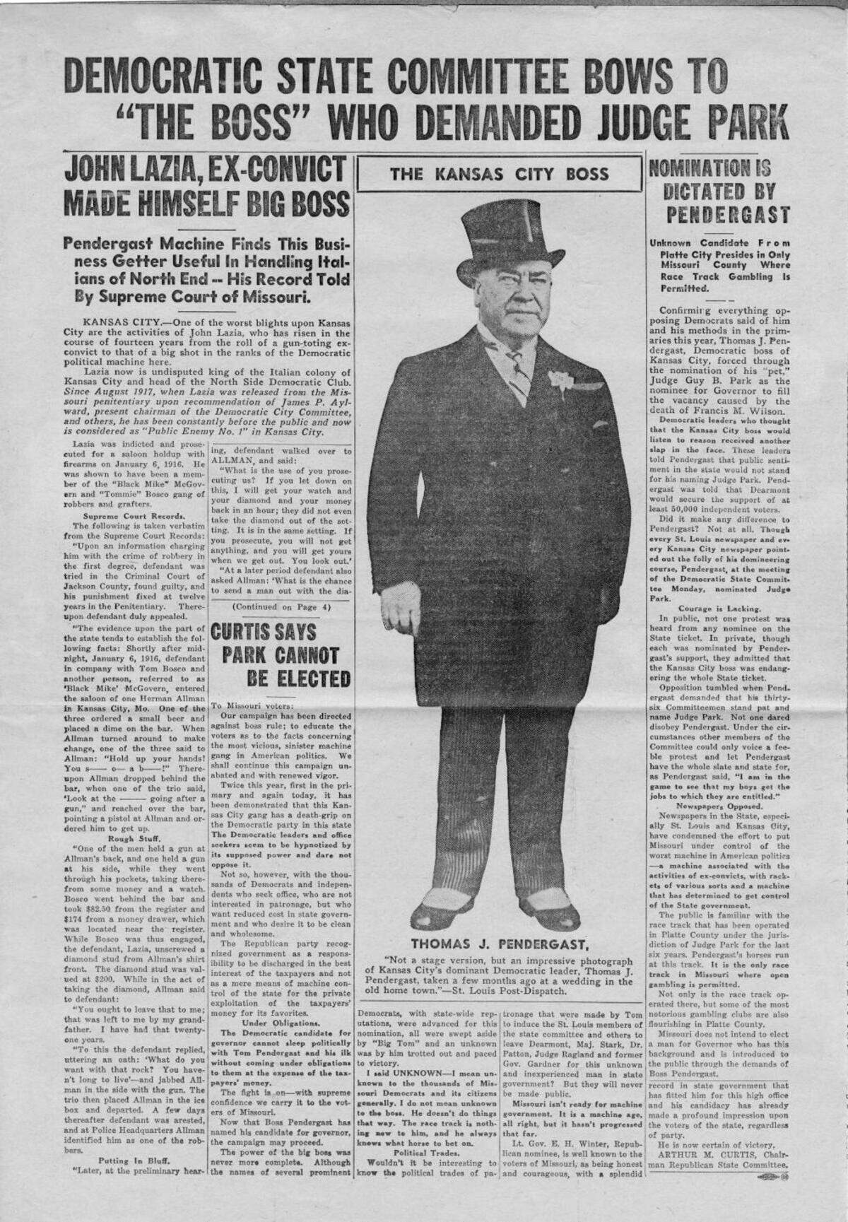 Unknown Republican publication without volume or issue identification with excerpts from several St. Louis newspapers about the corrupting influence of Tom Pendergast in Kansas City, including the accusation that he chose the Democratic nominee for Governor. Crimes committed by Johnny Lazia and others are also described.