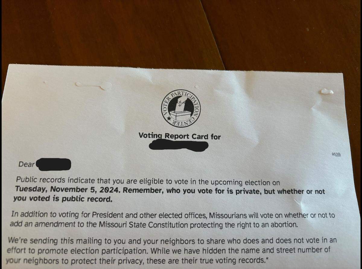 A letter reaching the mailbox of Missouri residents includes a “voter report card” from Voter Participation Center. The letter has information containing the last time you and your neighbors voted in an election.