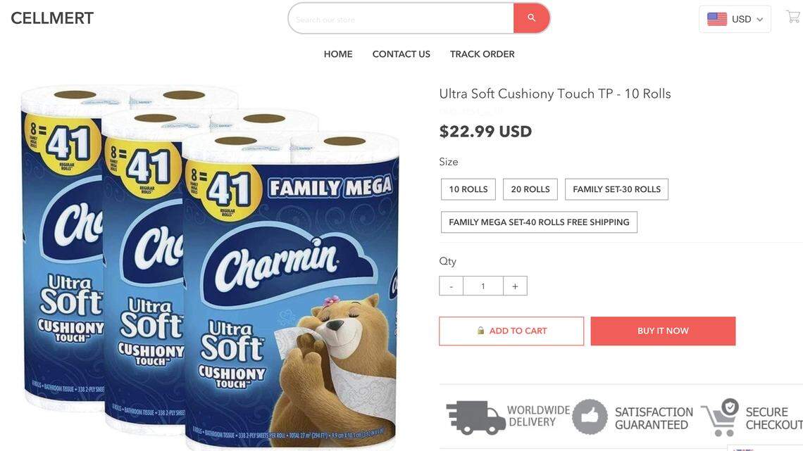 Cellmert.com is advertising Charmin Ultra Soft Cushiony Touch, 10 rolls for $22.99. Its website says the company has a rating of five out of five stars. But the online site itisreviewed.com notes that the company has no valid contact information and no customer reviews on its products. The phone number on its website was not answered.