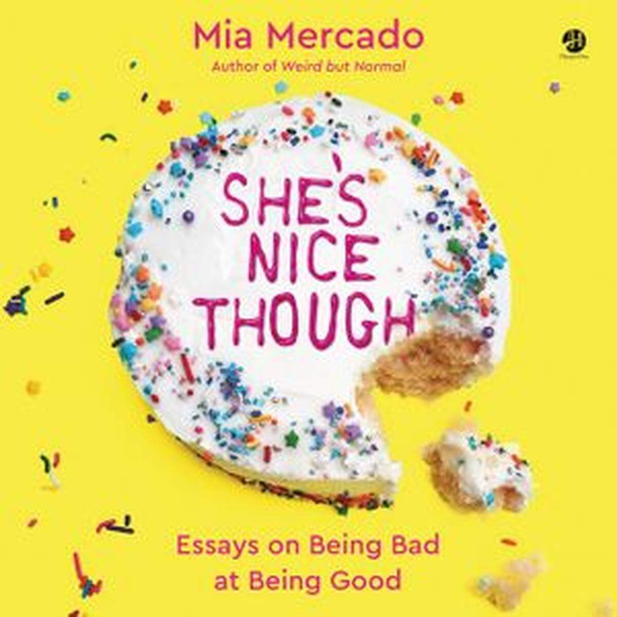 “She’s Nice Though: Essays on Being Bad at Being Good”