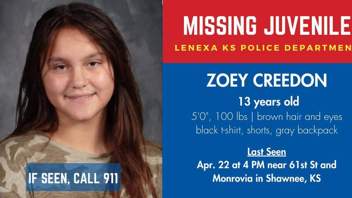 Lenexa police are asking the public to help find Zoey Creedon, a 13-year-old last seen leaving the school bus around 4 p.m. Friday near the intersection of 61st and Monrovia streets in Shawnee.