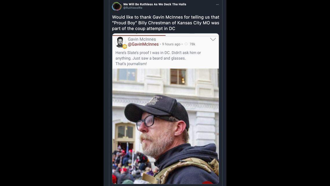 Proud Boys founder Gavin McInnes denied that he was at the Capitol or that he was the man seen here in videos of the Jan. 6 riot. As proof, McInnes tweeted one of the watchdog posts that said the man was actually Billy Chrestman of Olathe.