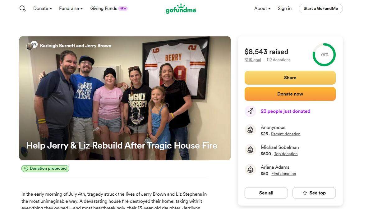 A Go Fund Me fundraiser has been set up to help the family of a 13-year-old girl who was killed in a house fire July 4. The funds will help pay for Jerrilynn Brown’s funeral costs and medical needs of her mother Liz Stephens, who remained in the hospital fighting for her life, the fundraiser said.