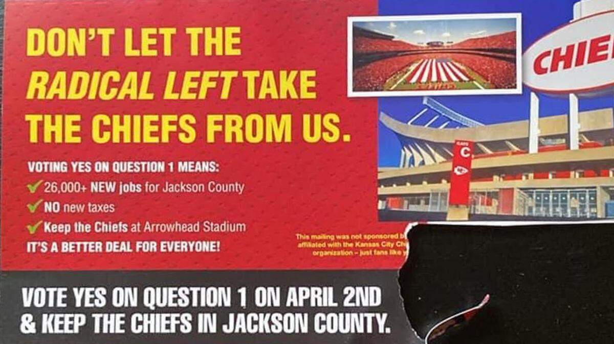 A mailer going to some Jackson County homes reads, "Don't let the radical left take the Chiefs from us" in advance of the April 2, 2024, vote on a new sales tax for the Royals and Chiefs stadiums.