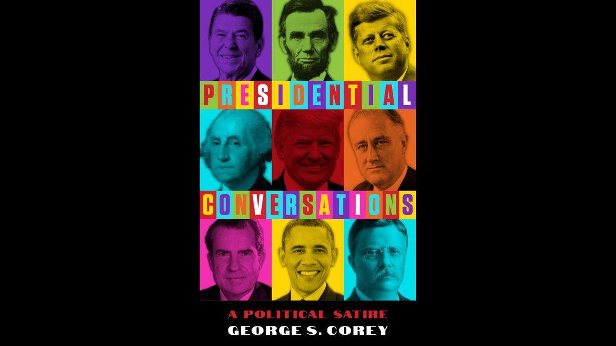 “Presidential Conversations: A Political Satire” by George Corey