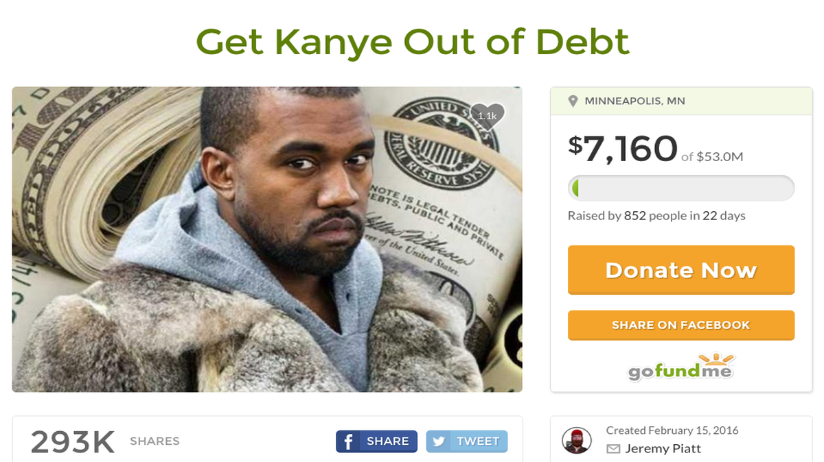 A Kanye West fan actually raised money on GoFundMe to help West out of debt.