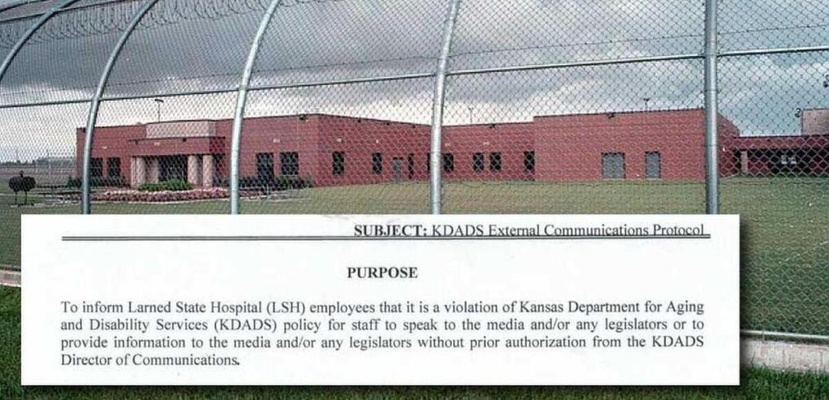 Employees at Larned State Hospital received a memo in November admonishing them about speaking to media or lawmakers without first obtaining permission from the Kansas Department for Aging and Disability Services’ director of communications.