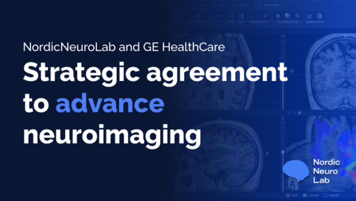 NordicNeuroLab and GE HealthCare Enter Strategic Software License and Distribution Agreement to Advance Neuroimaging Worldwide 