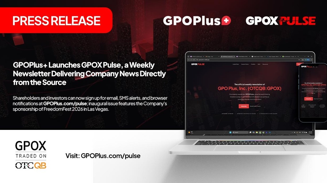 GPOPlus+ (OTCQB:GPOX) Launches GPOX Pulse to Give Investors Direct Access to Company News, SEC Filings and Weekly Business Updates 